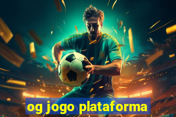 og jogo plataforma